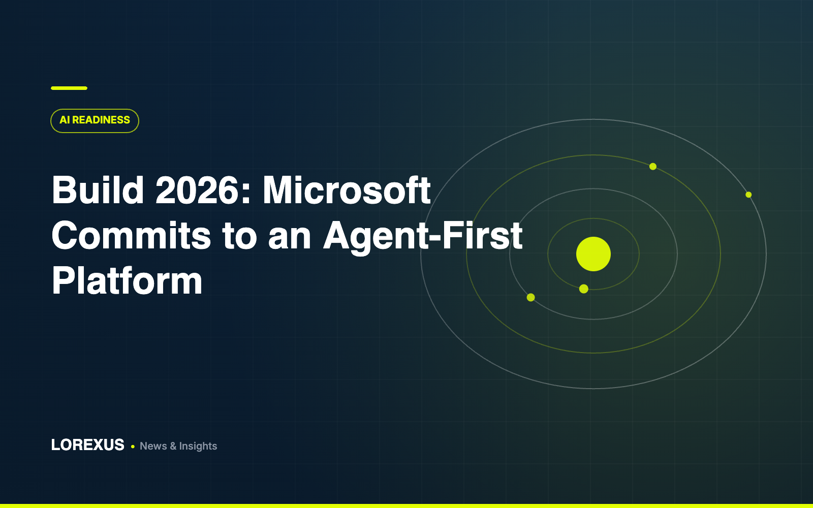Build 2026: Microsoft Commits to an Agent-First Platform